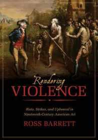 Rendering Violence : Riots, Strikes, and Upheaval in Nineteenth-Century American Art