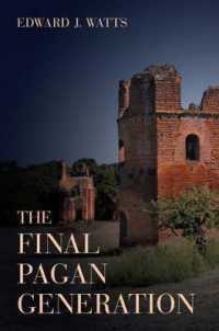 The Final Pagan Generation : Rome's Unexpected Path to Christianity (Transformation of the Classical Heritage)