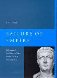 Failure of Empire : Valens and the Roman State in the Fourth Century A.D. (Transformation of the Classical Heritage)