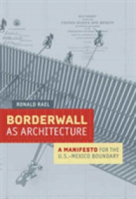 Borderwall as Architecture : A Manifesto for the U.S.-Mexico Boundary