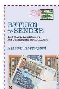 Return to Sender : The Moral Economy of Peru's Migrant Remittances