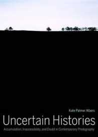 現代の写真と揺らぐ歴史像<br>Uncertain Histories : Accumulation, Inaccessibility, and Doubt in Contemporary Photography
