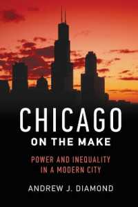 Chicago on the Make : Power and Inequality in a Modern City