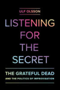 Listening for the Secret : The Grateful Dead and the Politics of Improvisation (Studies in the Grateful Dead)