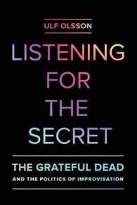 Listening for the Secret : The Grateful Dead and the Politics of Improvisation (Studies in the Grateful Dead)