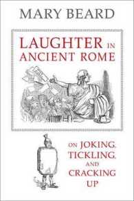 Laughter in Ancient Rome : On Joking, Tickling, and Cracking Up (Sather Classical Lectures) -- Paperback / softback