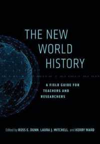 新しい世界史：教師と研究者のためのフィールドガイド（新版）<br>The New World History : A Field Guide for Teachers and Researchers (California World History Library)