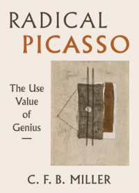 Radical Picasso : The Use Value of Genius (The Phillips Collection Book Prize Series)