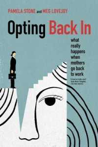 Opting Back in : What Really Happens When Mothers Go Back to Work