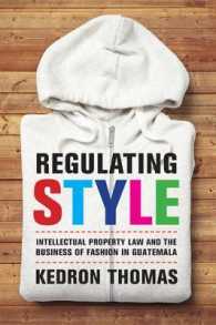 Regulating Style : Intellectual Property Law and the Business of Fashion in Guatemala