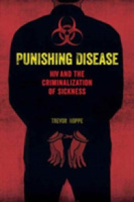 Punishing Disease : HIV and the Criminalization of Sickness