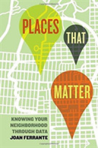 身近な場所の調査法入門<br>Places That Matter : Knowing Your Neighborhood through Data