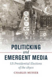 Politicking and Emergent Media : US Presidential Elections of the 1890s