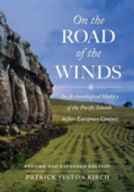 On the Road of the Winds : An Archaeological History of the Pacific Islands before European Contact, Revised and Expanded Edition （2ND）
