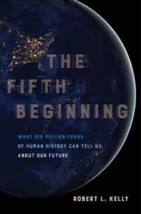 The Fifth Beginning : What Six Million Years of Human History Can Tell Us about Our Future