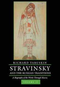 Stravinsky and the Russian Traditions : A Biography of the Works through Mavra