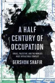 A Half Century of Occupation : Israel, Palestine, and the World's Most Intractable Conflict