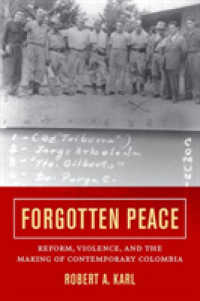 Forgotten Peace : Reform, Violence, and the Making of Contemporary Colombia (Violence in Latin American History)