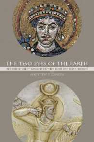 The Two Eyes of the Earth : Art and Ritual of Kingship between Rome and Sasanian Iran (Transformation of the Classical Heritage)