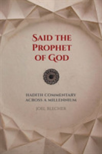 Said the Prophet of God : Hadith Commentary across a Millennium