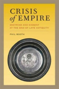 Crisis of Empire : Doctrine and Dissent at the End of Late Antiquity (Transformation of the Classical Heritage)