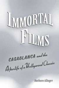 Immortal Films : 'Casablanca' and the Afterlife of a Hollywood Classic