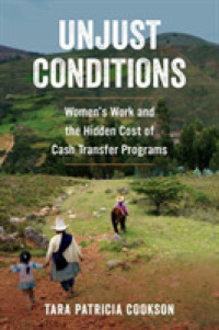途上国にみる女性労働と現金給付プログラムの隠れたコスト<br>Unjust Conditions : Women's Work and the Hidden Cost of Cash Transfer Programs