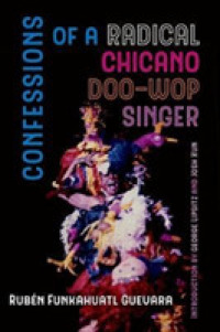 Confessions of a Radical Chicano Doo-Wop Singer (American Crossroads)