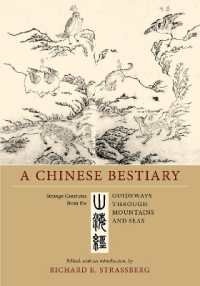 A Chinese Bestiary : Strange Creatures from the Guideways through Mountains and Seas