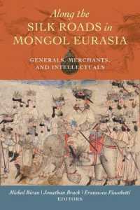 Along the Silk Roads in Mongol Eurasia : Generals, Merchants, and Intellectuals