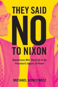 They Said No to Nixon : Republicans Who Stood Up to the President's Abuses of Power