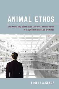 Animal Ethos : The Morality of Human-Animal Encounters in Experimental Lab Science