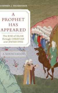 イスラーム世界成立の証言：キリスト教・ユダヤ教側の原典資料集（英訳）<br>A Prophet Has Appeared : The Rise of Islam through Christian and Jewish Eyes, a Sourcebook