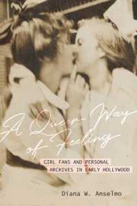 A Queer Way of Feeling : Girl Fans and Personal Archives of Early Hollywood (Feminist Media Histories)