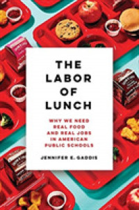 The Labor of Lunch : Why We Need Real Food and Real Jobs in American Public Schools (California Studies in Food and Culture)