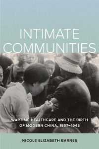 Intimate Communities : Wartime Healthcare and the Birth of Modern China, 1937-1945