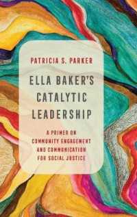 Ella Baker's Catalytic Leadership : A Primer on Community Engagement and Communication for Social Justice (Communication for Social Justice Activism)