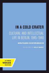 In a Cold Crater : Cultural and Intellectual Life in Berlin, 1945-1948 (Weimar & Now: German Cultural Criticism)