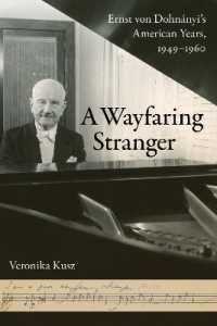 A Wayfaring Stranger : Ernst von Dohnányi's American Years, 1949-1960 (California Studies in 20th-century Music)