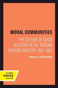 Moral Communities : The Culture of Class Relations in the Russian Printing Industry 1867-1907 (Studies on the History of Society and Culture)