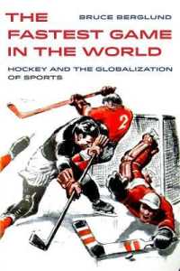 The Fastest Game in the World : Hockey and the Globalization of Sports (Sport in World History)