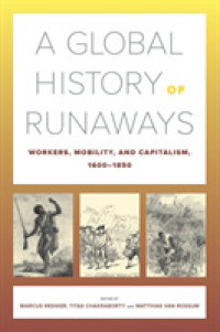 A Global History of Runaways : Workers, Mobility, and Capitalism, 1600-1850 (California World History Library)
