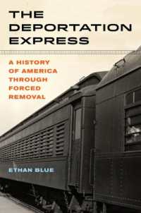 The Deportation Express : A History of America through Forced Removal (American Crossroads)