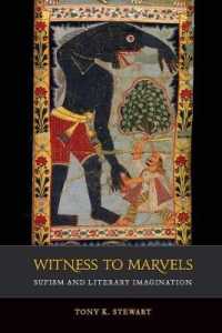 Witness to Marvels : Sufism and Literary Imagination (Islamic Humanities)