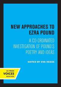 New Approaches to Ezra Pound : A Co-Ordinated Investigation of Pound's Poetry and Ideas