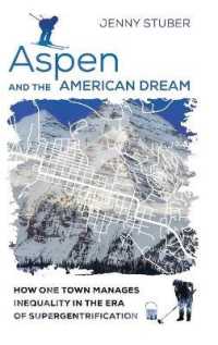 Aspen and the American Dream : How One Town Manages Inequality in the Era of Supergentrification