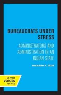 Bureaucrats under Stress : Administrators and Administration in an Indian State