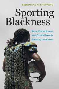 Sporting Blackness : Race, Embodiment, and Critical Muscle Memory on Screen