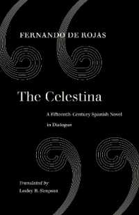フェルナンド・デ・ロハス『ラ・セレスティ－ナカリストとメリベアの悲喜劇 』（英訳）<br>The Celestina : A Fifteenth-Century Spanish Novel in Dialogue (World Literature in Translation)
