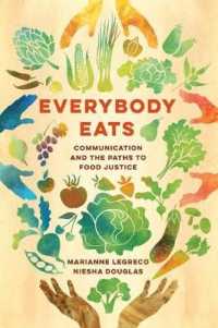 Everybody Eats : Communication and the Paths to Food Justice (Communication for Social Justice Activism)